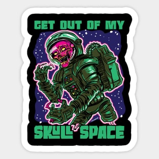 Get Out of My Skull Space Sticker